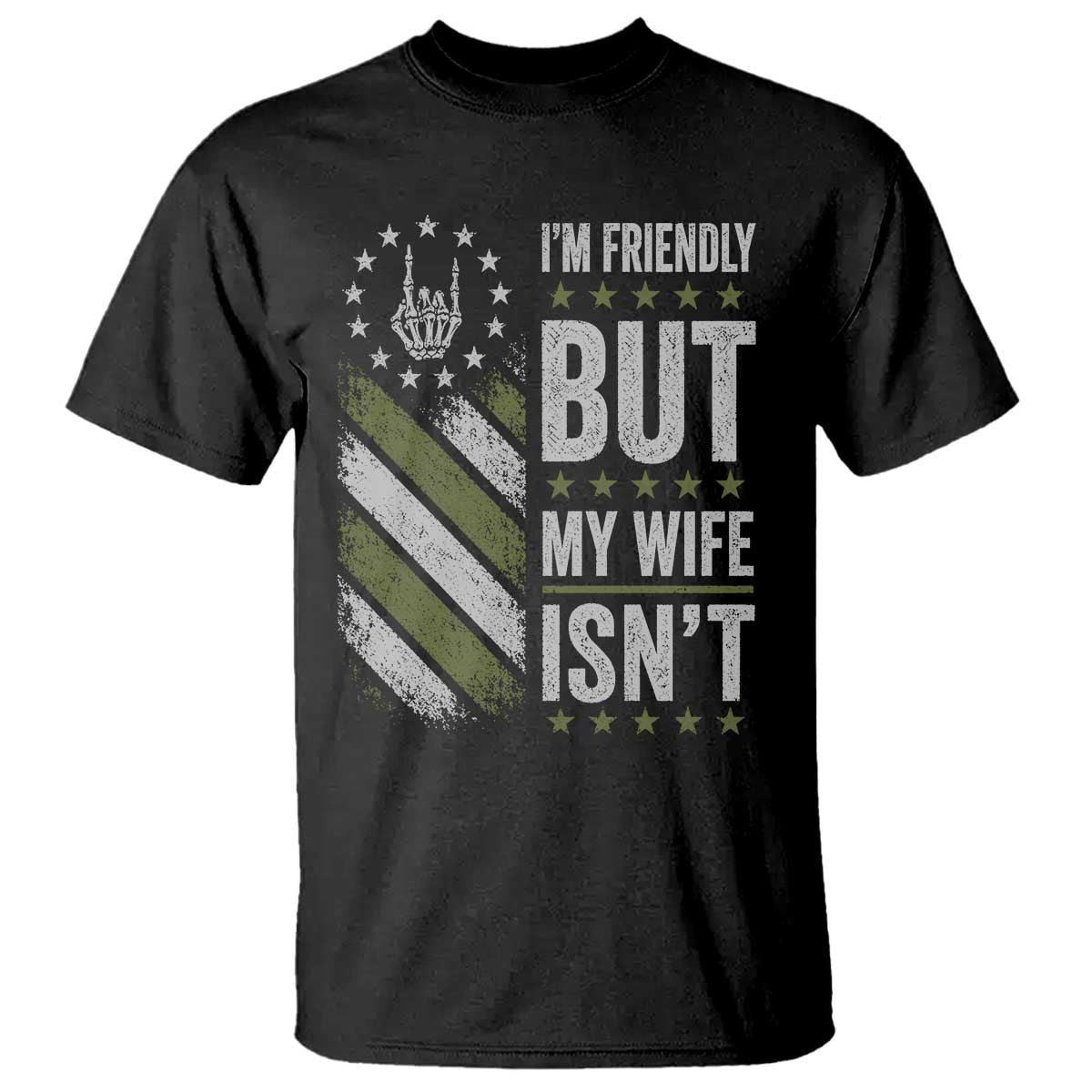 Im Friendly But My Wife Isnt Funny Husband T Shirt Vintage American Flag