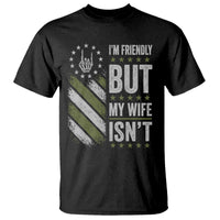 Im Friendly But My Wife Isnt Funny Husband T Shirt Vintage American Flag
