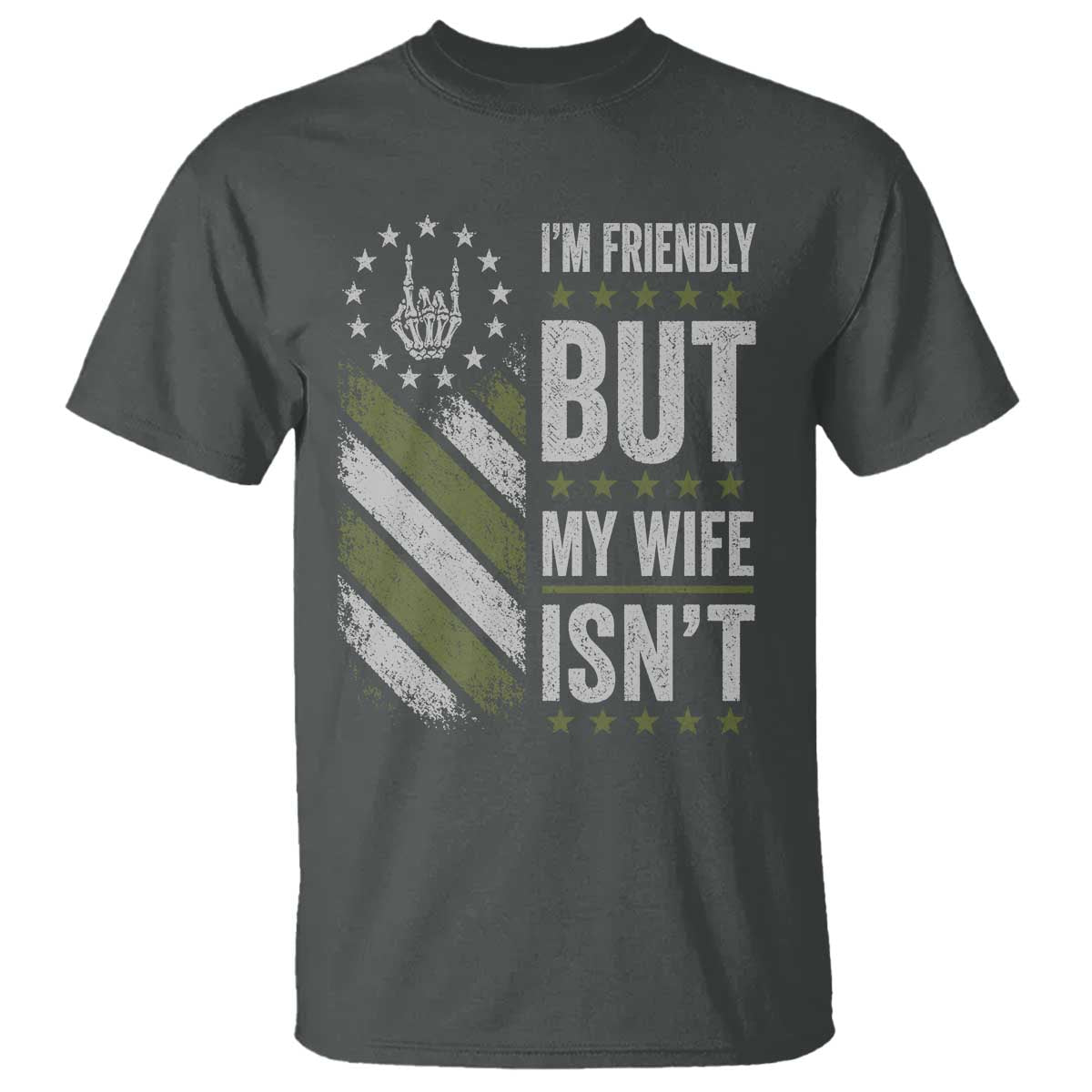 Im Friendly But My Wife Isnt Funny Husband T Shirt Vintage American Flag