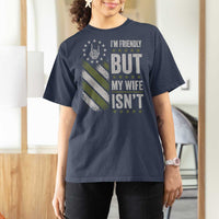 Im Friendly But My Wife Isnt Funny Husband T Shirt For Women Vintage American Flag