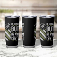 Im Friendly But My Wife Isnt Funny Husband Tumbler Cup Vintage American Flag