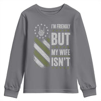 Im Friendly But My Wife Isnt Funny Husband Youth Sweatshirt Vintage American Flag