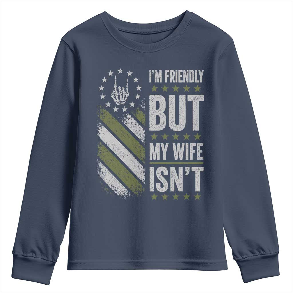 Im Friendly But My Wife Isnt Funny Husband Youth Sweatshirt Vintage American Flag