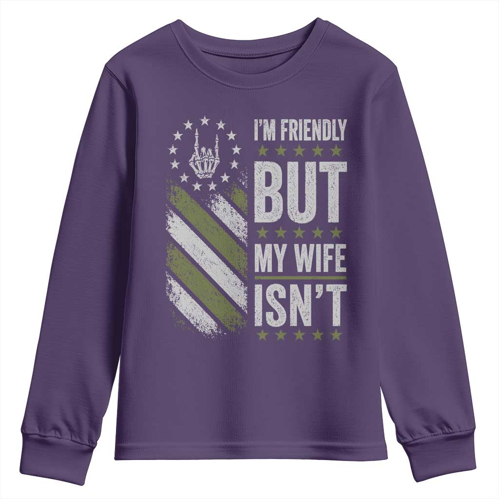 Im Friendly But My Wife Isnt Funny Husband Youth Sweatshirt Vintage American Flag