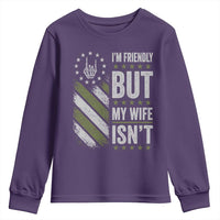 Im Friendly But My Wife Isnt Funny Husband Youth Sweatshirt Vintage American Flag