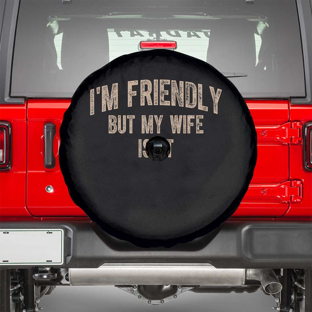 Retro Im Friendly But My Wife Isnt Funny Husband Spare Tire Cover