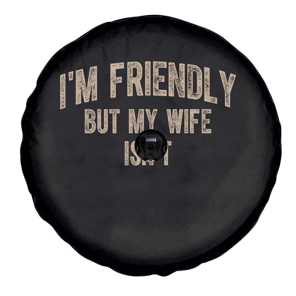Retro Im Friendly But My Wife Isnt Funny Husband Spare Tire Cover