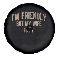 Retro Im Friendly But My Wife Isnt Funny Husband Spare Tire Cover