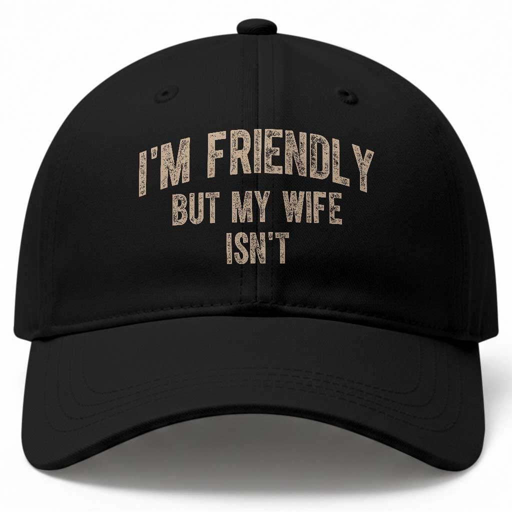 Retro Im Friendly But My Wife Isnt Funny Husband Baseball Cap