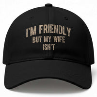 Retro Im Friendly But My Wife Isnt Funny Husband Baseball Cap
