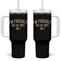 Retro Im Friendly But My Wife Isnt Funny Husband Tumbler With Handle