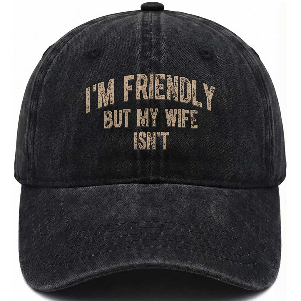 Retro Im Friendly But My Wife Isnt Funny Husband Washed Cotton Baseball Cap