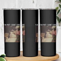 Cat Meme Skinny Tumbler Fun Fact I Dont Care Funny Saying Quote - Wonder Print Shop