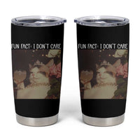Cat Meme Tumbler Cup Fun Fact I Dont Care Funny Saying Quote - Wonder Print Shop