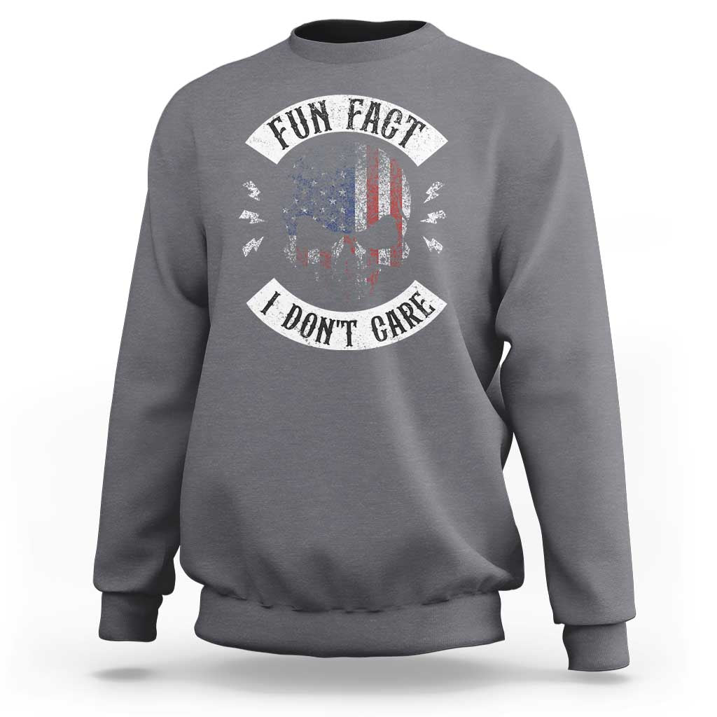 Fun Fact I Dont Care Sweatshirt Retro US Flag Skull Skeleton Funny Saying Quote