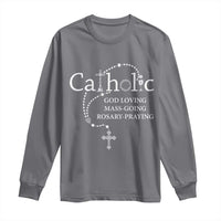 Catholic God Loving Mass Going Rosary Praying Faith Long Sleeve Shirt Jesus Eucharist Christianity