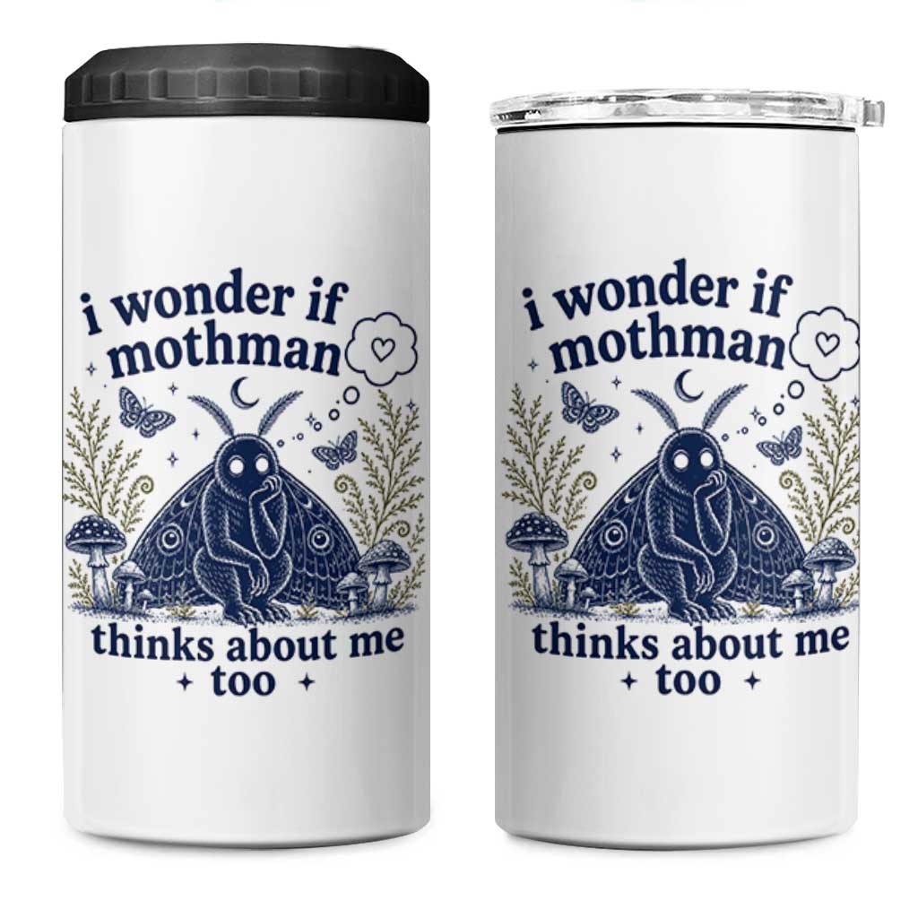 Funny Mothman 4 in 1 Can Cooler Tumbler I Wonder If Mothman Thinks About Me Too Cryptid Weirdcore