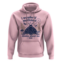 Funny Mothman Hoodie I Wonder If Mothman Thinks About Me Too Cryptid Weirdcore