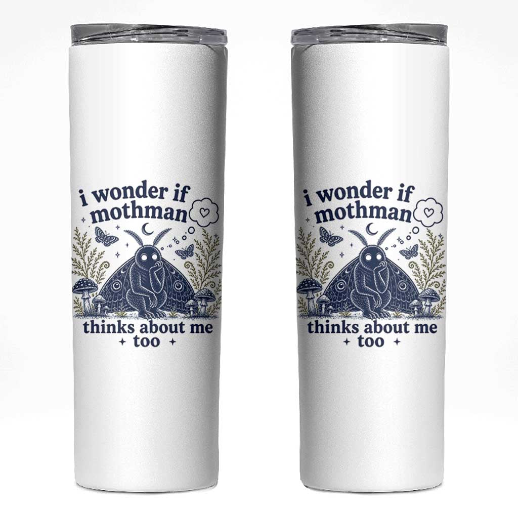 Funny Mothman Skinny Tumbler I Wonder If Mothman Thinks About Me Too Cryptid Weirdcore