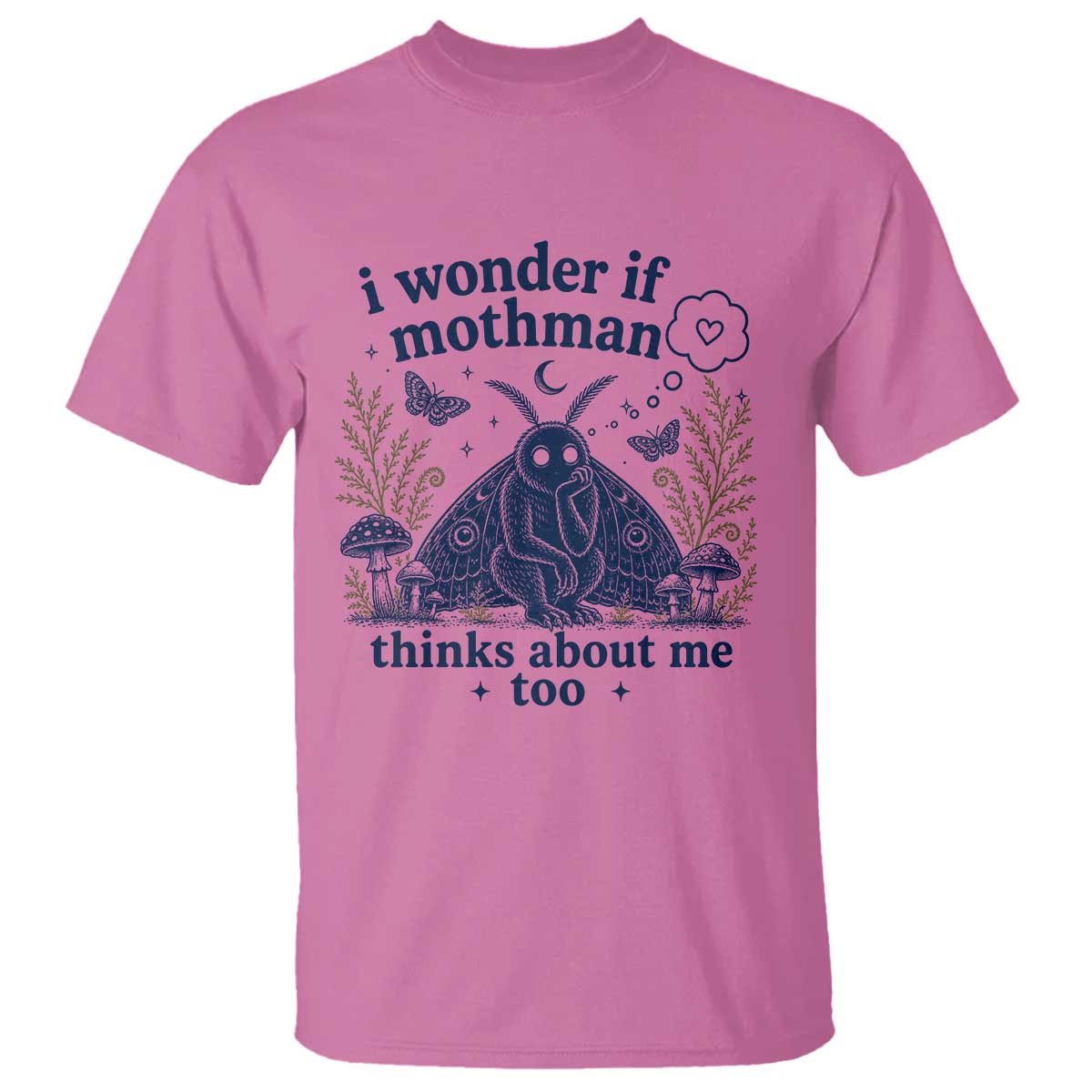 Funny Mothman T Shirt I Wonder If Mothman Thinks About Me Too Cryptid Weirdcore