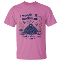 Funny Mothman T Shirt I Wonder If Mothman Thinks About Me Too Cryptid Weirdcore