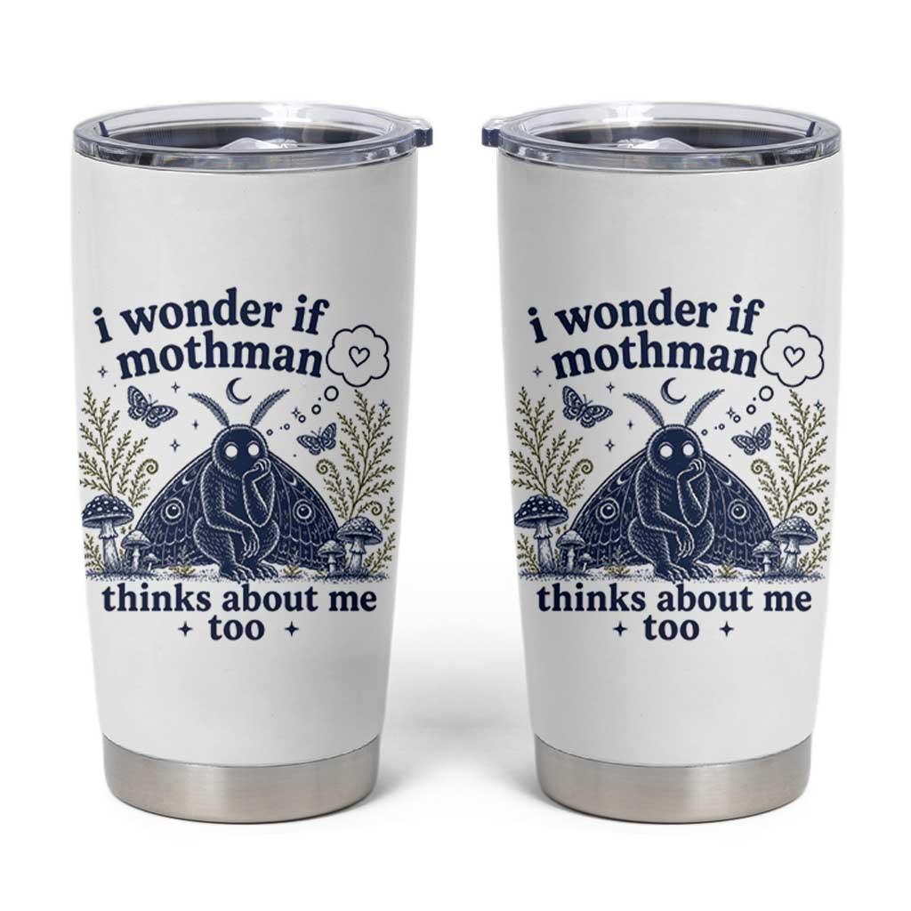 Funny Mothman Tumbler Cup I Wonder If Mothman Thinks About Me Too Cryptid Weirdcore