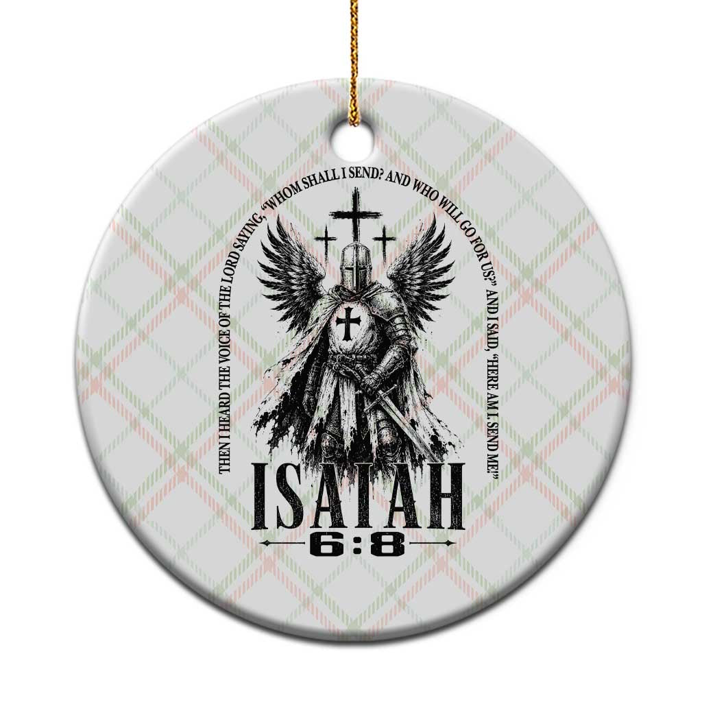 Here Am I Send Me Isaiah 6 8 Catholic Knight Templar Crusader Faith Ceramic Ornament