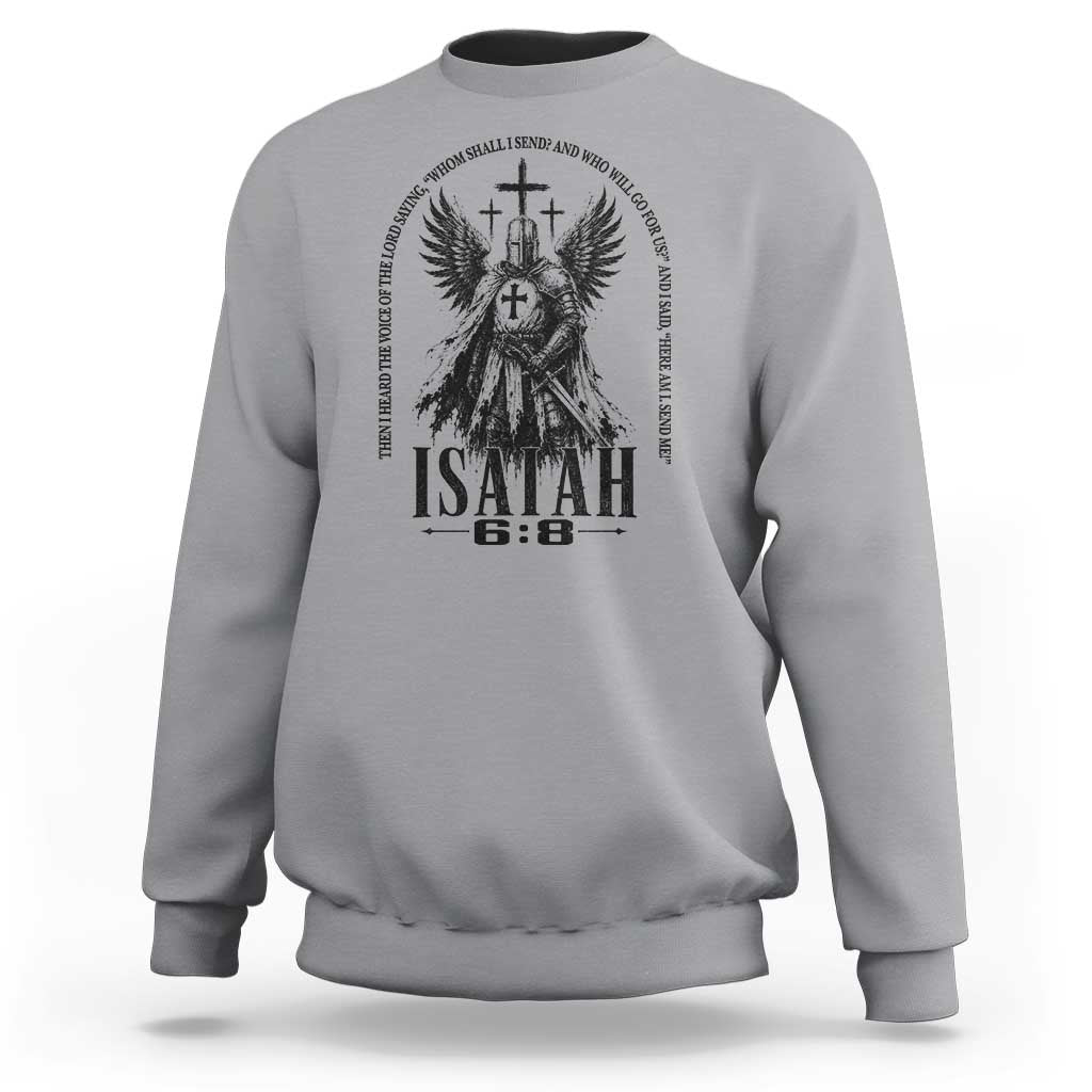 Here Am I Send Me Isaiah 6 8 Catholic Knight Templar Crusader Faith Sweatshirt