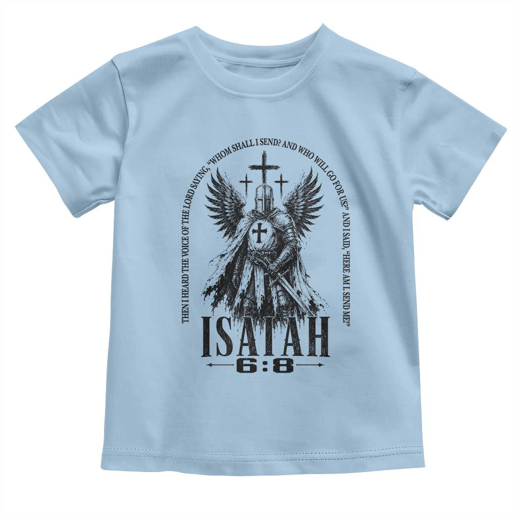 Here Am I Send Me Isaiah 6 8 Catholic Knight Templar Crusader Faith Toddler T Shirt