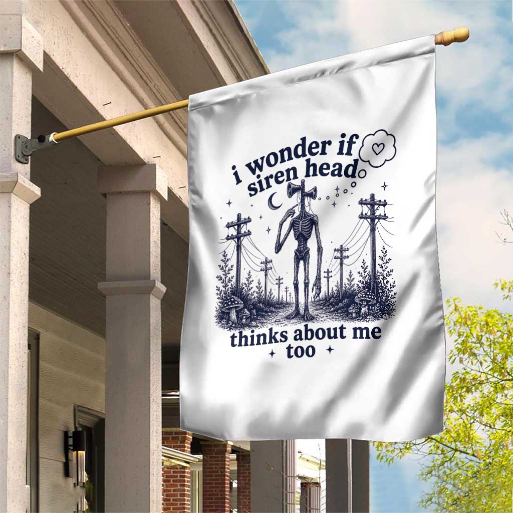 Funny Siren Head Garden Flag I Wonder If Siren Head Thinks About Me Too Weirdcore Cryptid Lovers