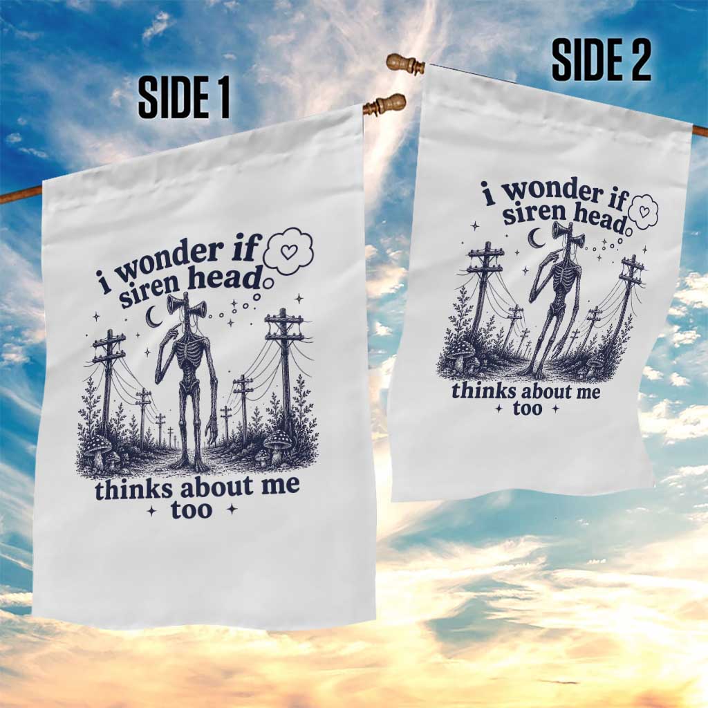 Funny Siren Head Garden Flag I Wonder If Siren Head Thinks About Me Too Weirdcore Cryptid Lovers