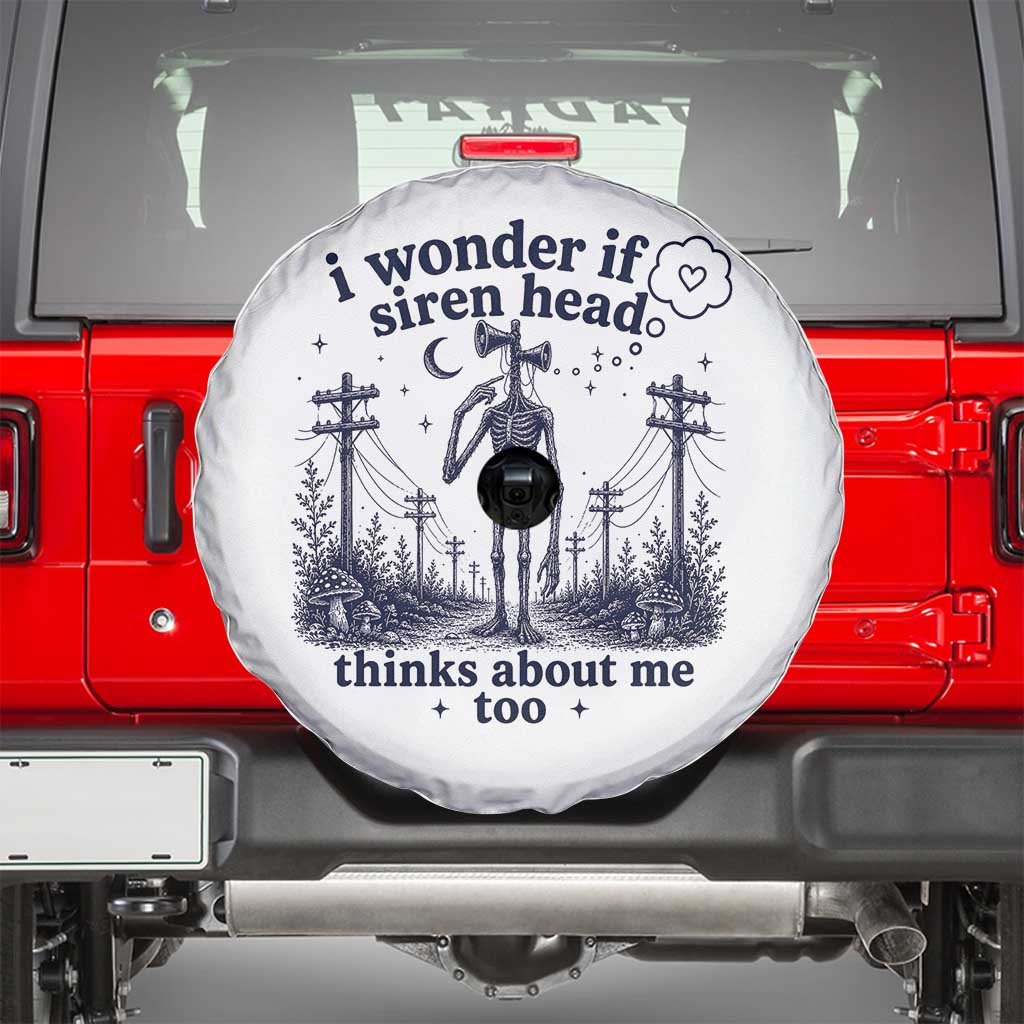 Funny Siren Head Spare Tire Cover I Wonder If Siren Head Thinks About Me Too Weirdcore Cryptid Lovers