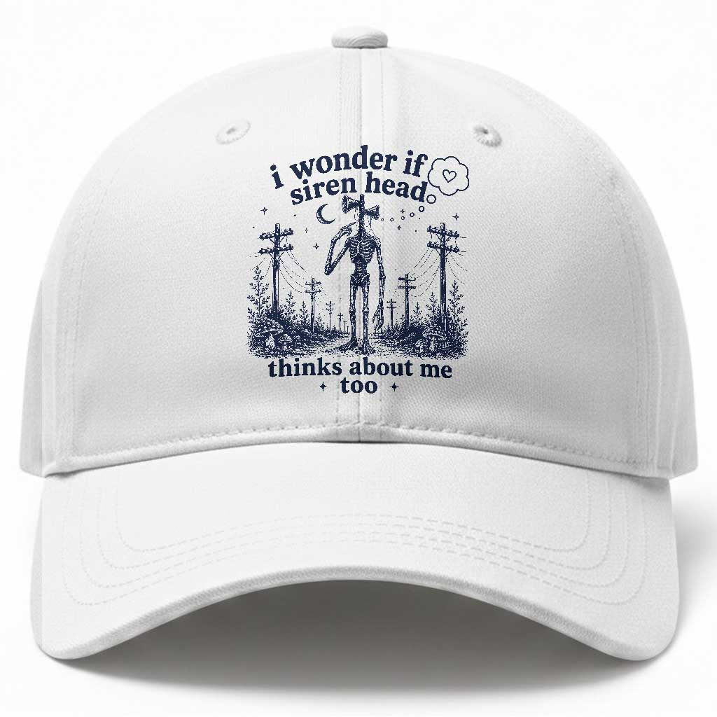 Funny Siren Head Baseball Cap I Wonder If Siren Head Thinks About Me Too Weirdcore Cryptid Lovers
