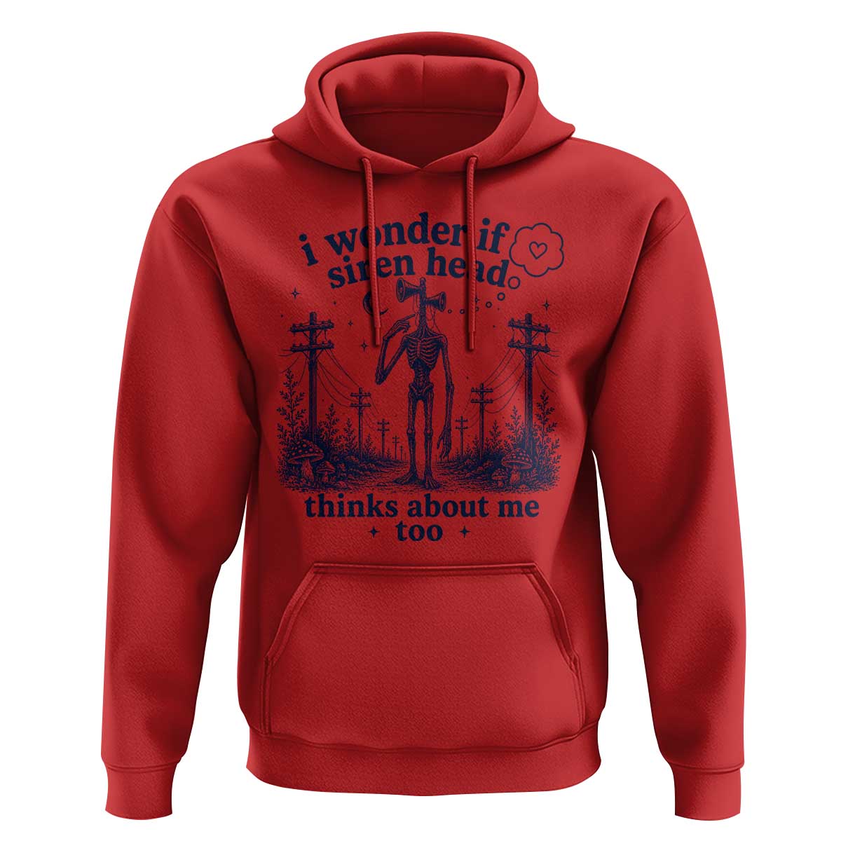 Funny Siren Head Hoodie I Wonder If Siren Head Thinks About Me Too Weirdcore Cryptid Lovers