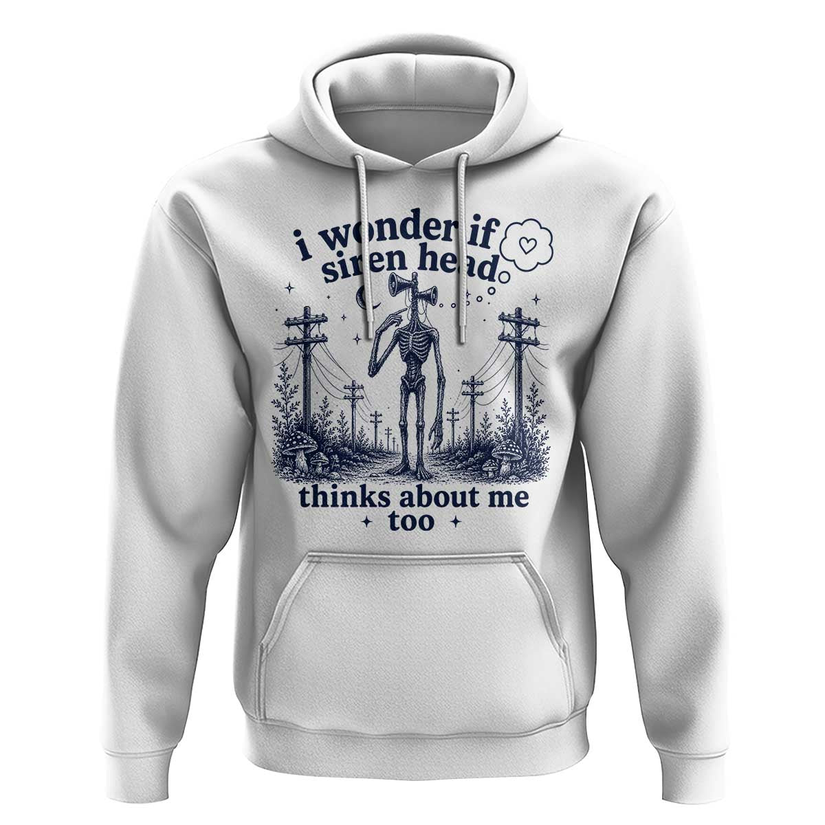 Funny Siren Head Hoodie I Wonder If Siren Head Thinks About Me Too Weirdcore Cryptid Lovers