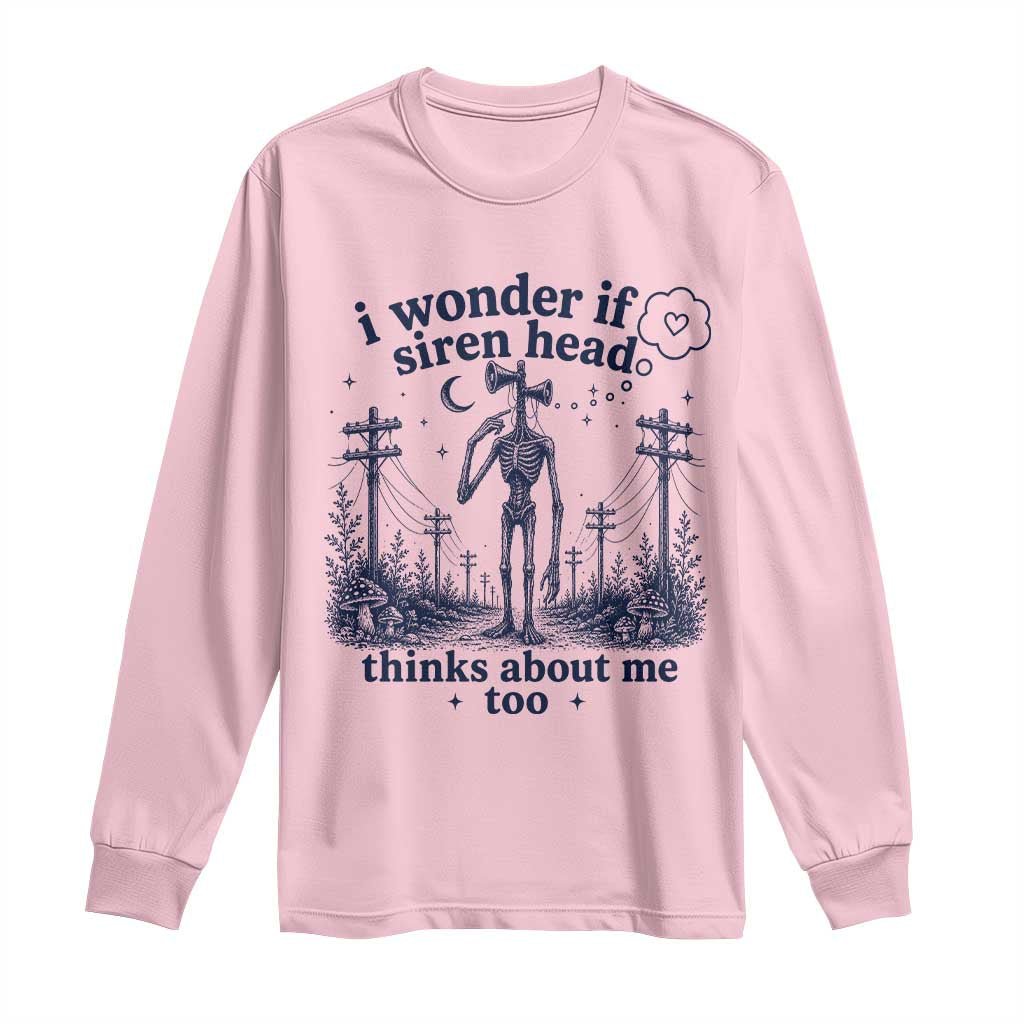 Funny Siren Head Long Sleeve Shirt I Wonder If Siren Head Thinks About Me Too Weirdcore Cryptid Lovers