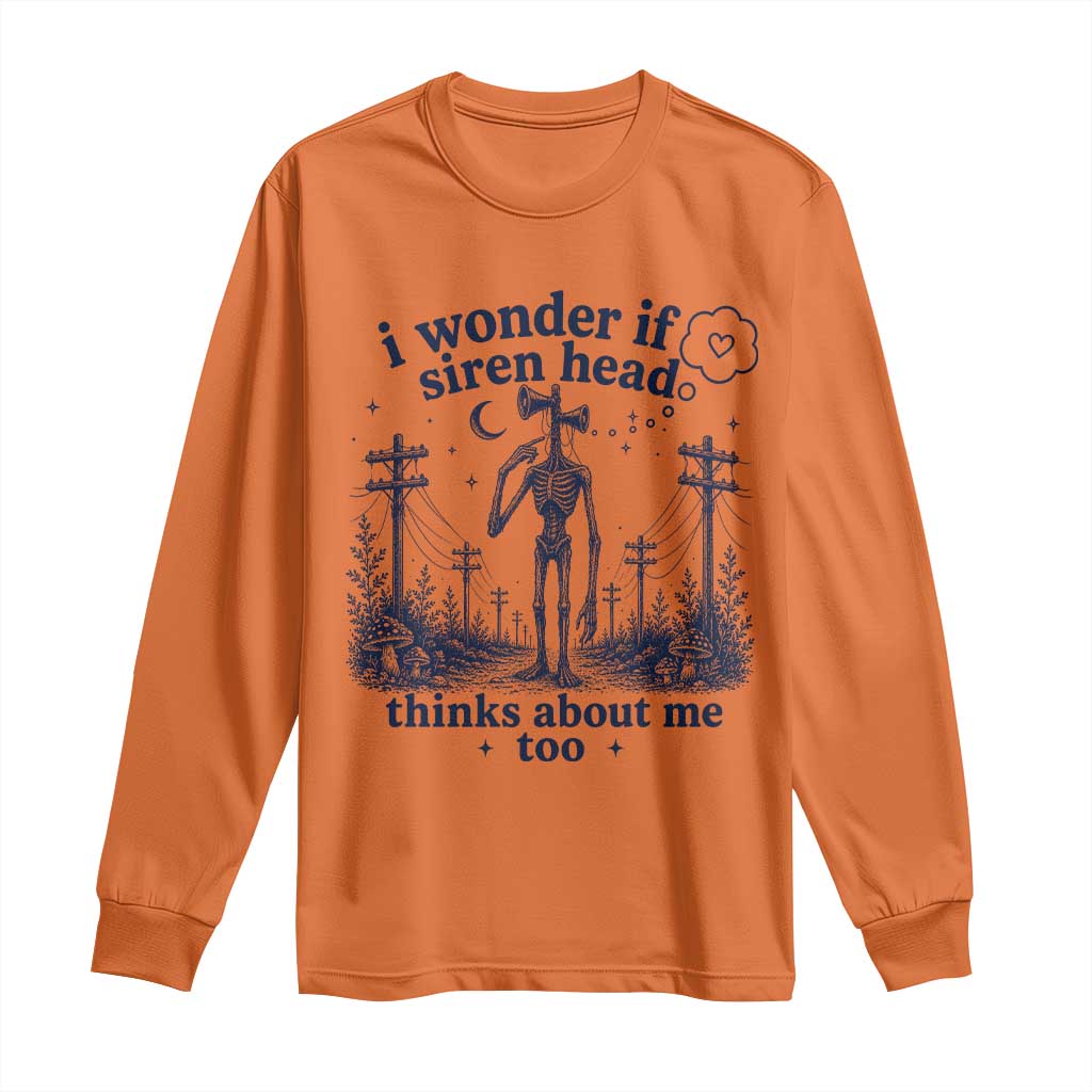 Funny Siren Head Long Sleeve Shirt I Wonder If Siren Head Thinks About Me Too Weirdcore Cryptid Lovers