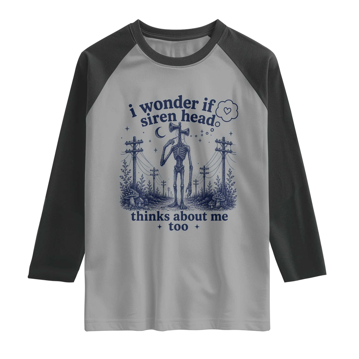 Funny Siren Head Raglan Shirt I Wonder If Siren Head Thinks About Me Too Weirdcore Cryptid Lovers