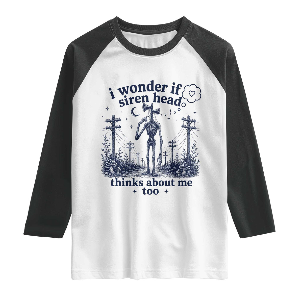 Funny Siren Head Raglan Shirt I Wonder If Siren Head Thinks About Me Too Weirdcore Cryptid Lovers
