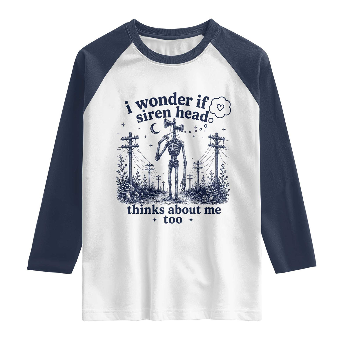 Funny Siren Head Raglan Shirt I Wonder If Siren Head Thinks About Me Too Weirdcore Cryptid Lovers