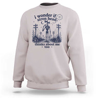 Funny Siren Head Sweatshirt I Wonder If Siren Head Thinks About Me Too Weirdcore Cryptid Lovers
