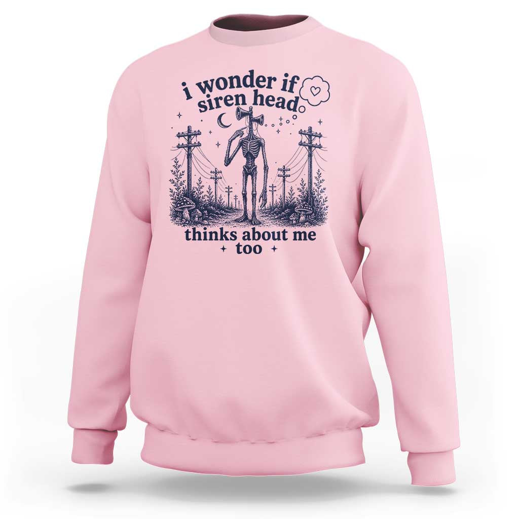 Funny Siren Head Sweatshirt I Wonder If Siren Head Thinks About Me Too Weirdcore Cryptid Lovers