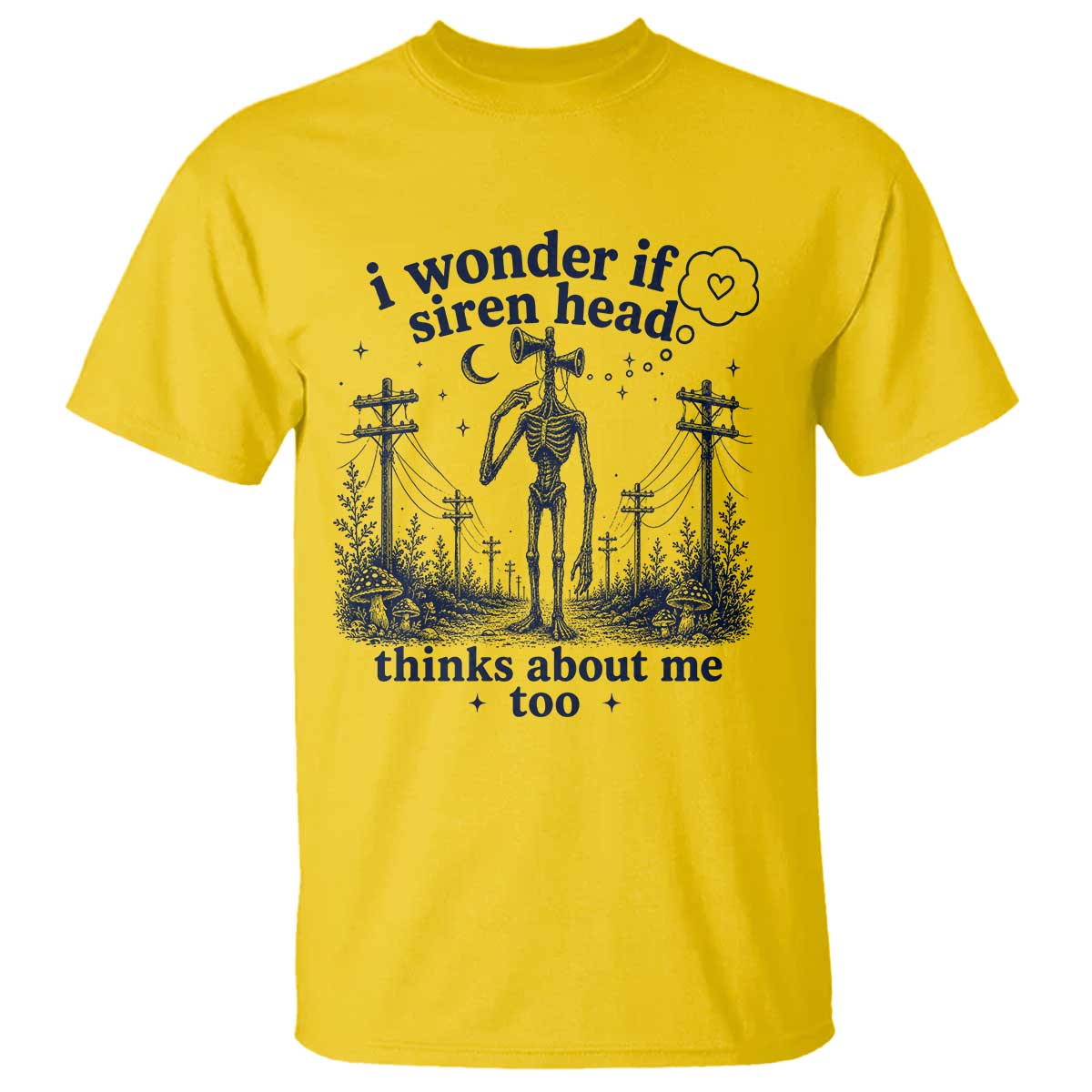 Funny Siren Head T Shirt I Wonder If Siren Head Thinks About Me Too Weirdcore Cryptid Lovers