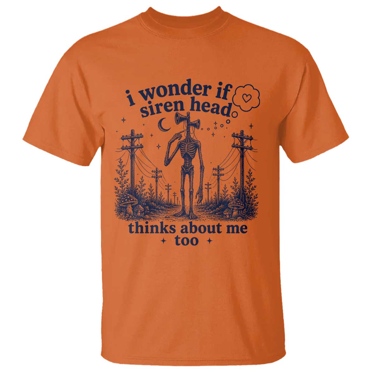Funny Siren Head T Shirt I Wonder If Siren Head Thinks About Me Too Weirdcore Cryptid Lovers