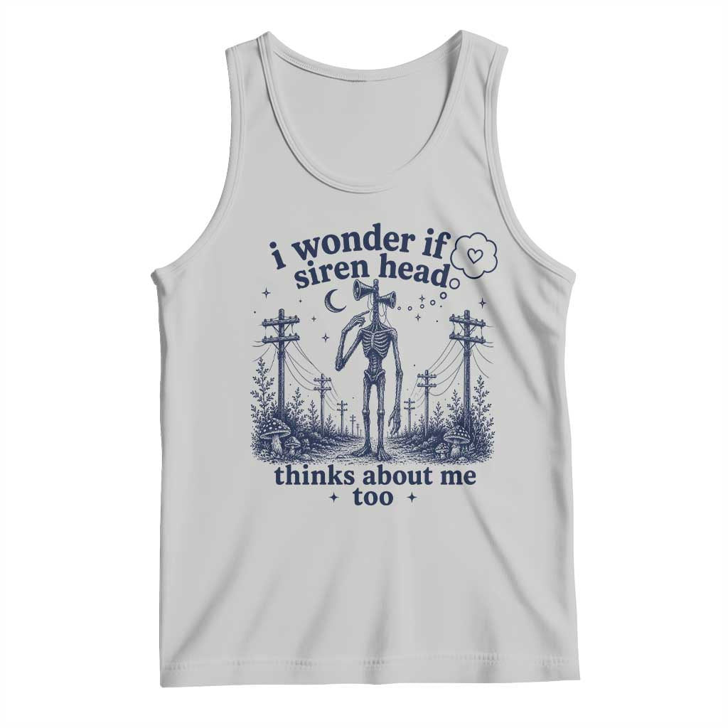 Funny Siren Head Tank Top I Wonder If Siren Head Thinks About Me Too Weirdcore Cryptid Lovers