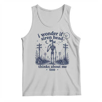 Funny Siren Head Tank Top I Wonder If Siren Head Thinks About Me Too Weirdcore Cryptid Lovers