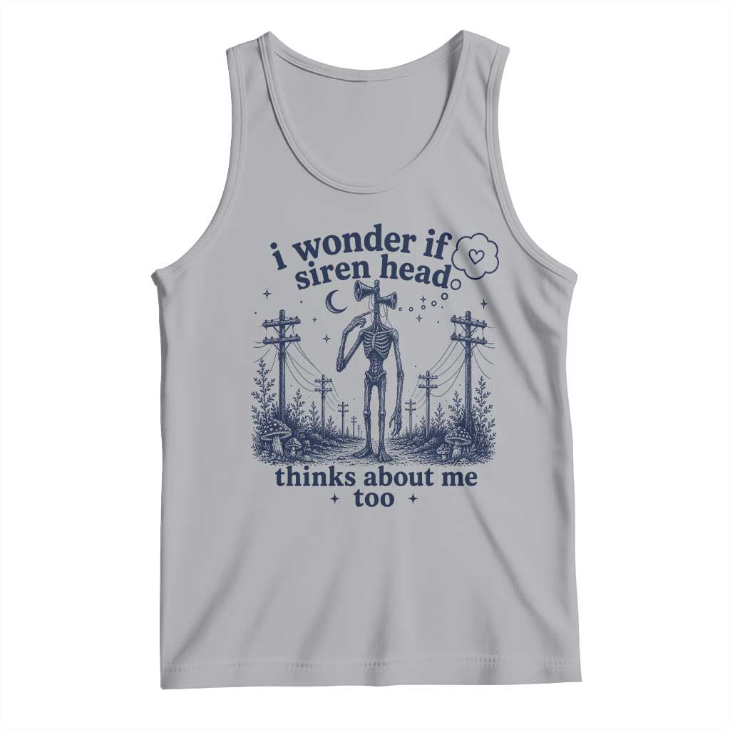 Funny Siren Head Tank Top I Wonder If Siren Head Thinks About Me Too Weirdcore Cryptid Lovers