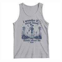 Funny Siren Head Tank Top I Wonder If Siren Head Thinks About Me Too Weirdcore Cryptid Lovers