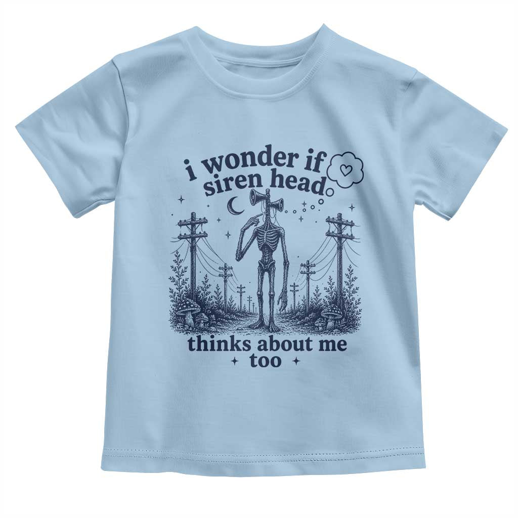 Funny Siren Head Toddler T Shirt I Wonder If Siren Head Thinks About Me Too Weirdcore Cryptid Lovers
