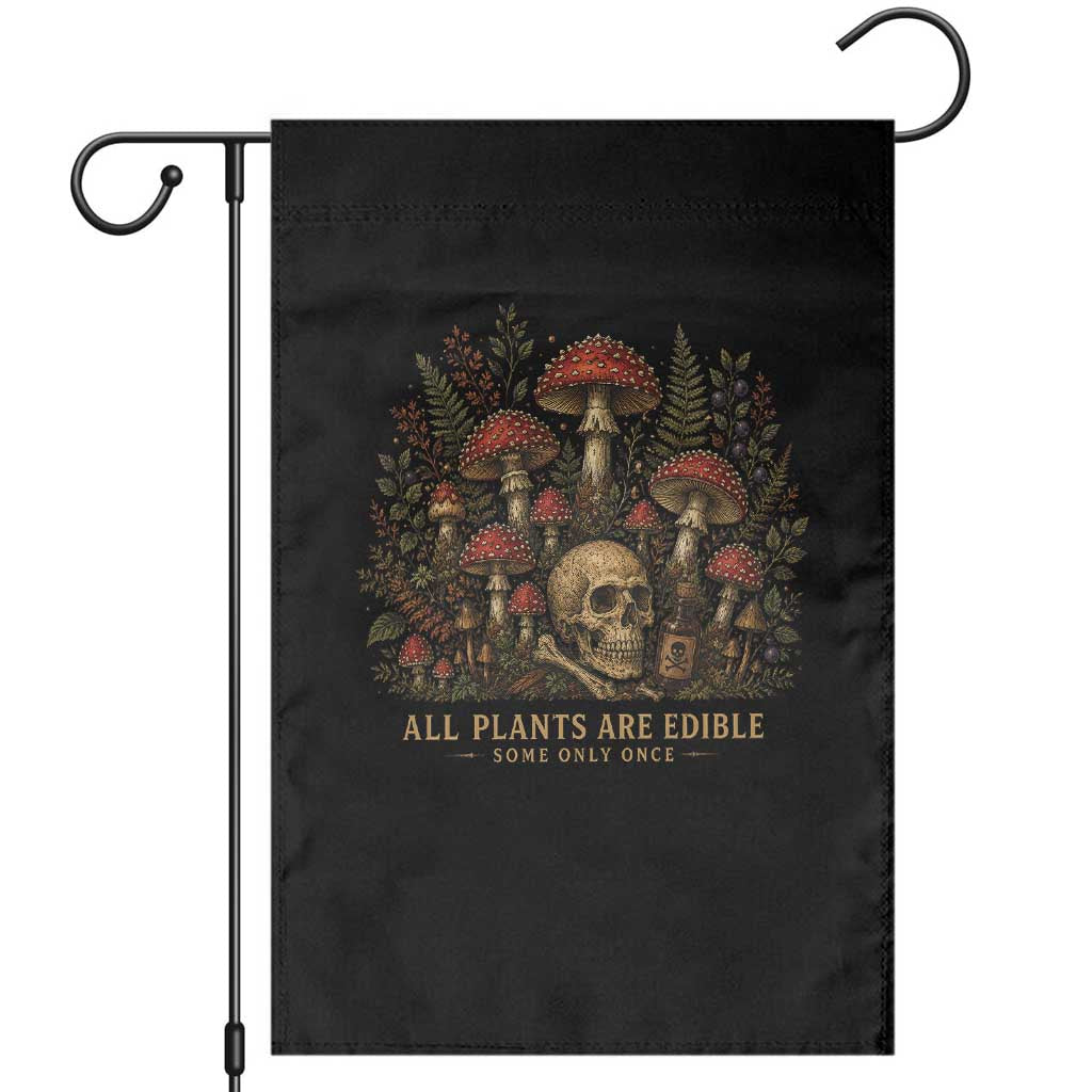 All Plants Are Edible Some Only Once Garden Flag Vintage Mushroom Skull Gothic Plant Lover